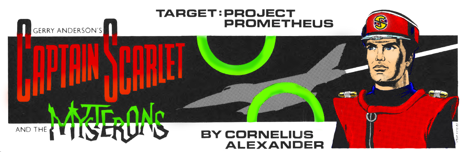 Target: Project Prometheus, a Captain Scarlet and the Mysterons story by Cornelius Alexander