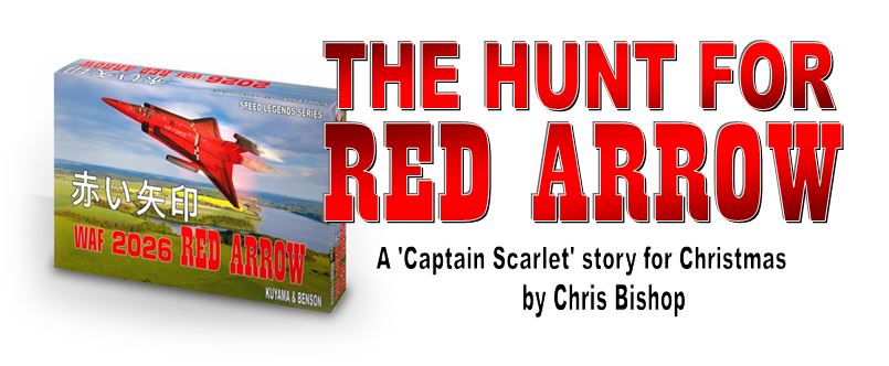 The Hunt for Red Arrow, A 'Captain Scarlet' story for Christmas, by Chris Bishop