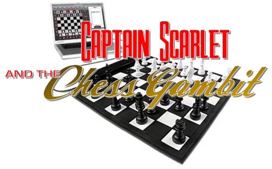 Captain Scarlet and the Chess Gambit
