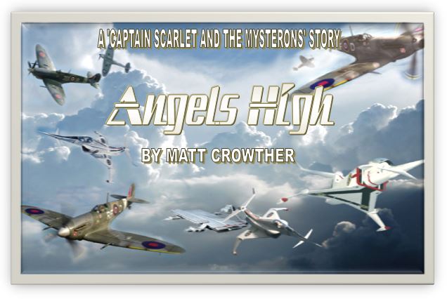 A 'Captain Scarelt and the Mysterons' story:  Angels High, by Matt Crowther