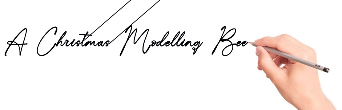 A Christmas Modelling Bee
