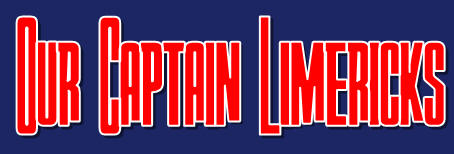 Our Captain Limericks