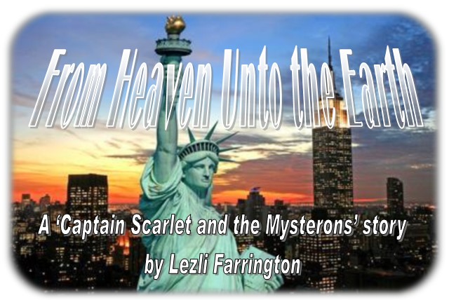 From Heaven Unto the Earth - A 'Captain Scarlet and the Mysterons' story, by Lezli Farrington
