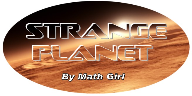 Strange Planet, by Math Girl