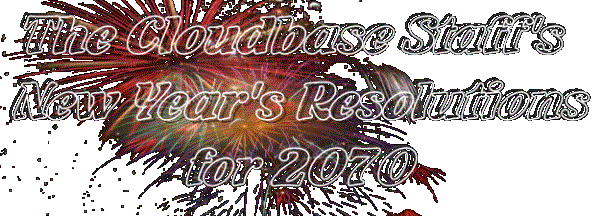 The Cloudbase Staff's New Year's Resolutions for 2070