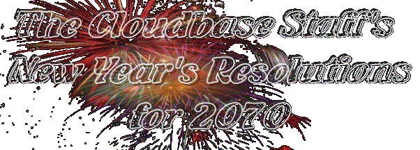 The Cloudbase Staff's New Year's Resolutions for 2070