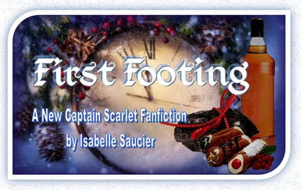 First Footing - A New Captain Scarlet Fanfiction by Isabelle Saucier