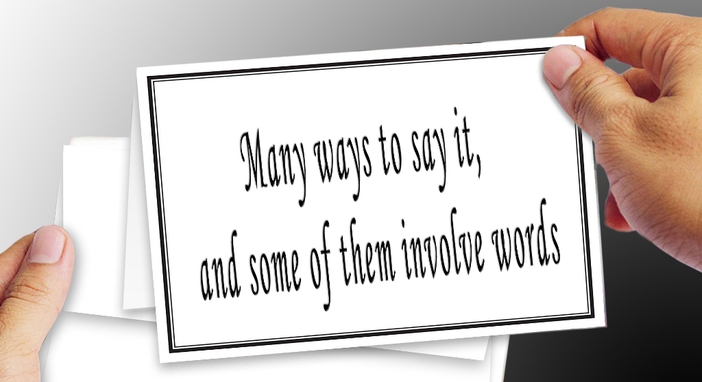 Many Ways to Say it and some of them involve words