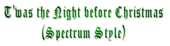 T'was the Night Before Christmas (Spectrum Style)