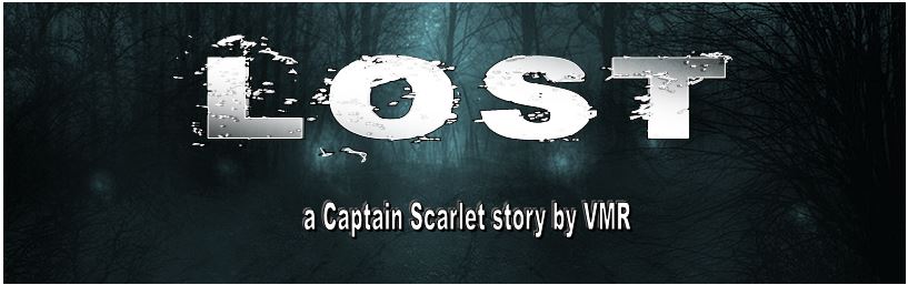 Lost - a Captain Scarlet story by VMR