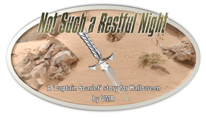 Not Such a Restful Night, A 'Captain Scarlet' story for Halloween, by VMR