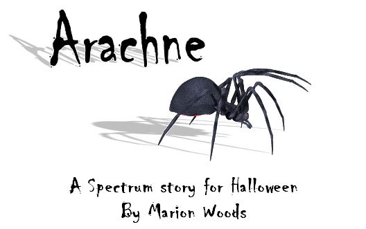 Arachne, a Spectrum story for Halloween by Marion Woods