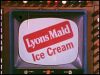 Filename=Lyons_Maid_02a.jpg
Filesize=60KB
Dimensions=586x442
Date added=Feb 28, 2010 Lyons_Maid_02a.jpg